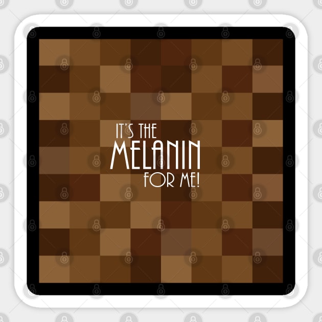 It's The Melanin For Me Sticker by blackartmattersshop